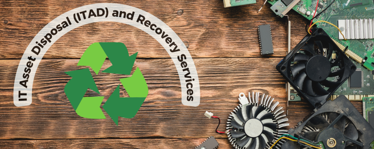 IT Asset Disposal (ITAD) and Recovery Services